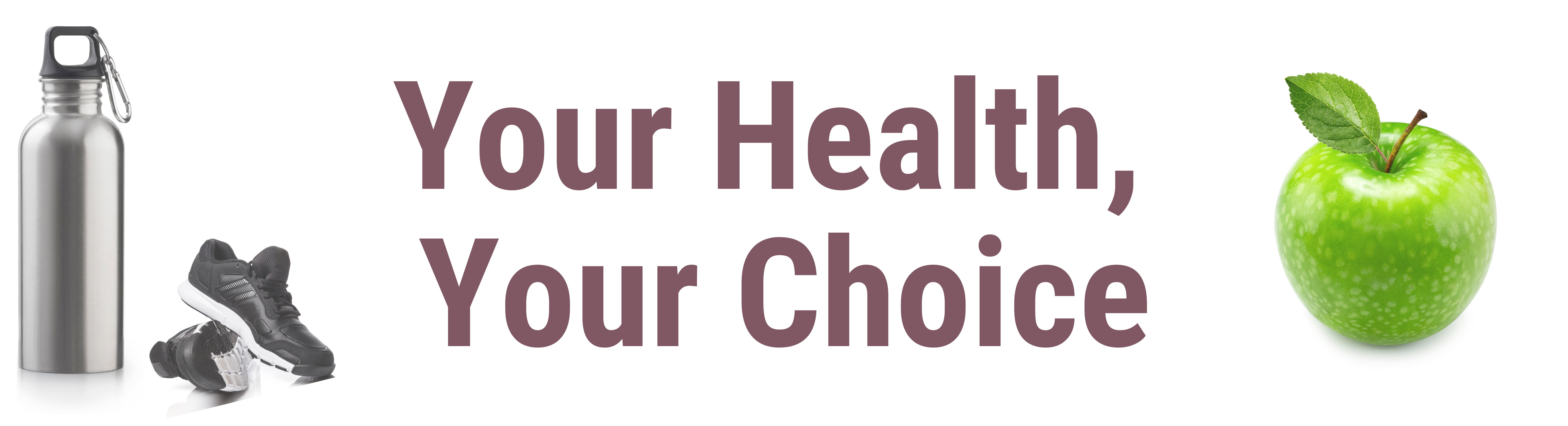 Healthy Choices Your Choice Your Health Banner