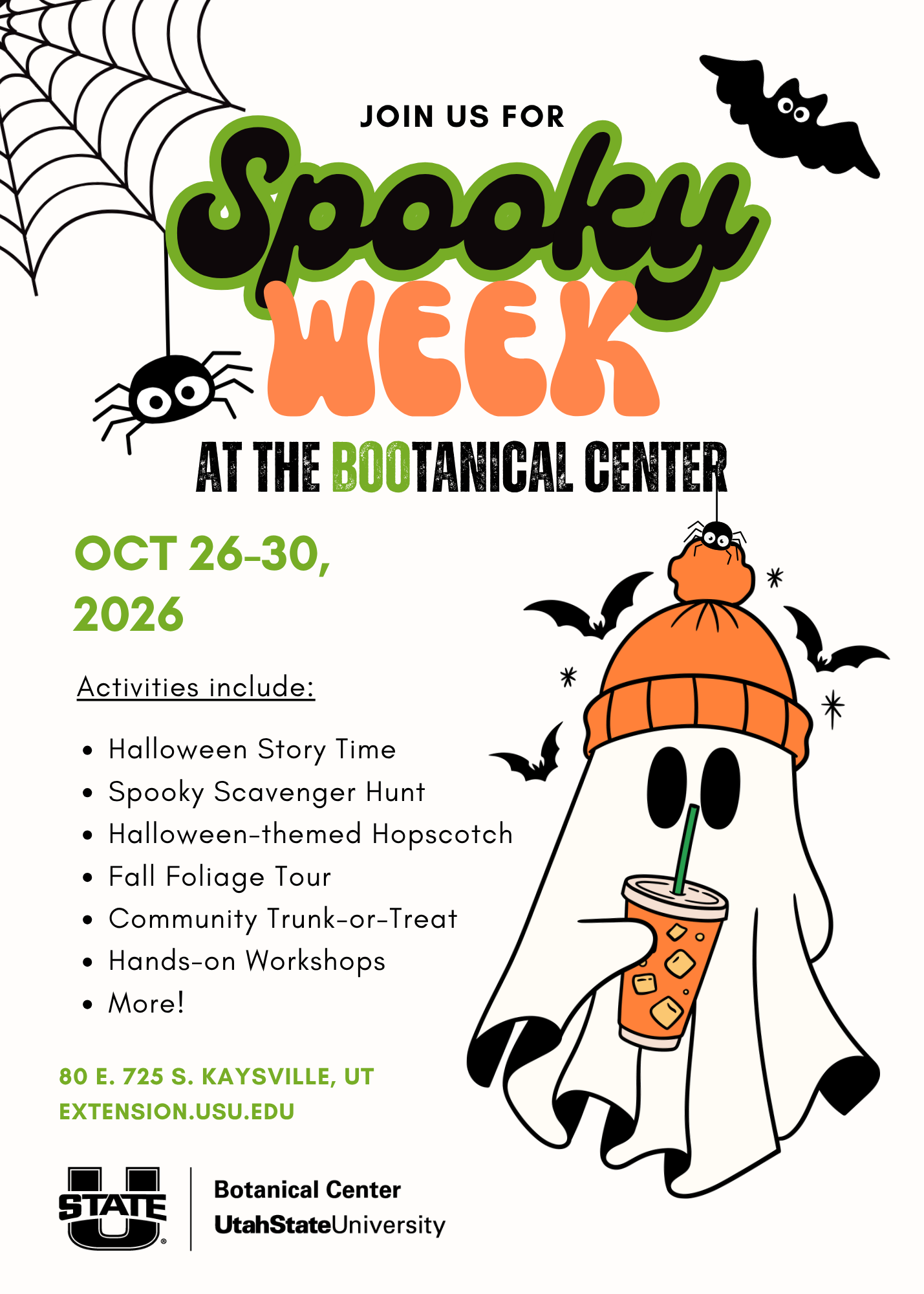Halloween party invitation: "Join us for Spooky Week at the BOOtanical Center, Oct 26-30, 2026." A cartoon ghost wearing an orange beanie holds an iced drink, with a spider on top of its hat and bats flying around it. A spiderweb decorates the top left corner. Text lists activities: Halloween Story Time, Spooky Scavenger Hunt, Halloween-themed Hopscotch, Fall Foliage Tour, Community Trunk-or-Treat, Hands-on Workshops, and more. Address: 80 E. 725 S. Kaysville, UT, extension.usu.edu. USU Botanical Center and Utah State University logos in the bottom left corner.