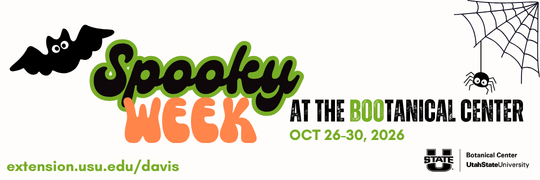 "Spooky Week at the BOOtanical Center" banner graphic with a black bat illustration on the left and a spider dangling from a web on the right. Text reads: Oct 26-30, 2026, extension.usu.edu/davis. USU Botanical Center and Utah State University logos in the bottom right corner.