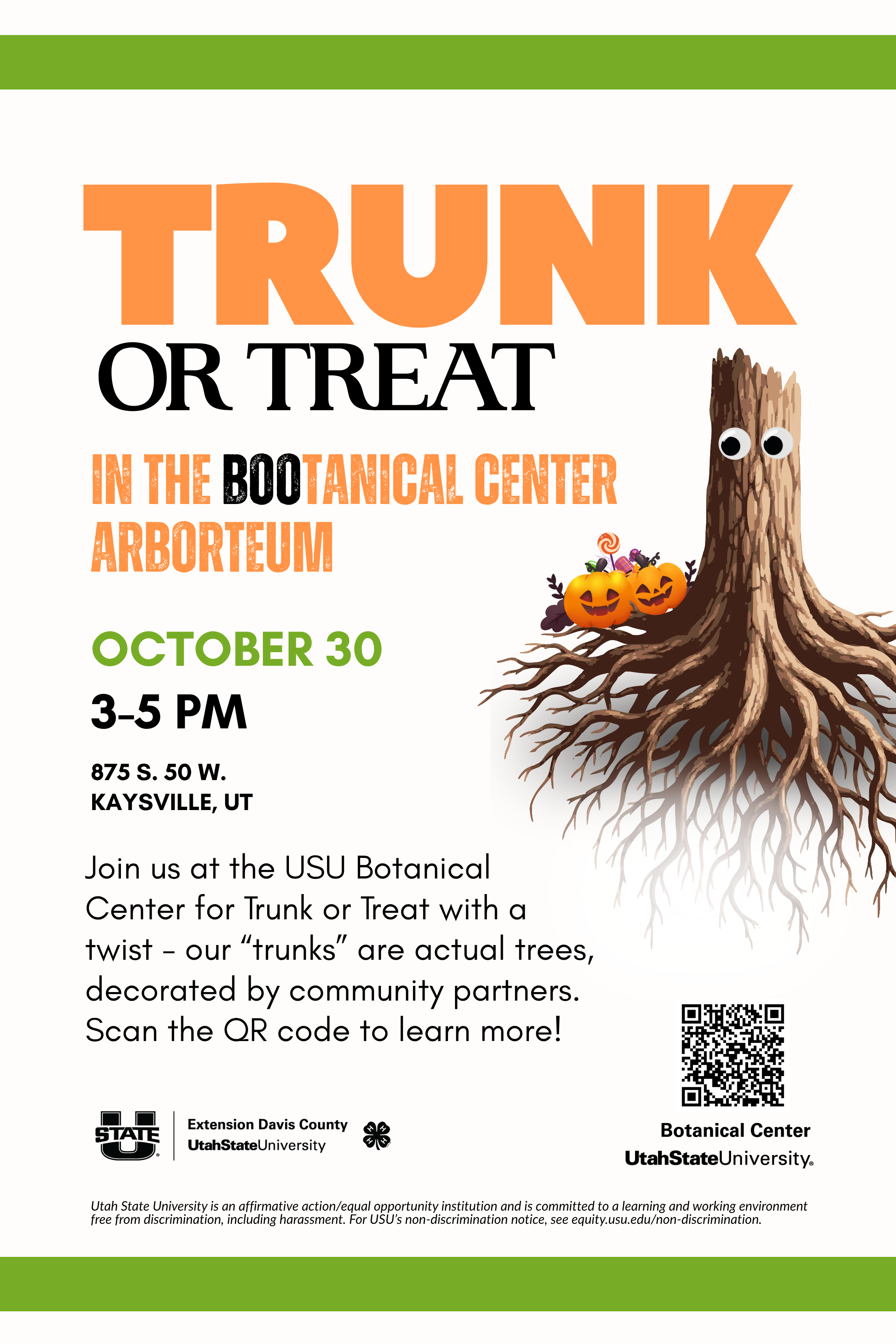Poster for Trunk or Treat in the BOOtanical Center Arboretum on October 30, 3 to 5 PM, at 875 S. 50 W., Kaysville, UT. Large orange "TRUNK" sits above "OR TREAT" in black. On the right, an illustrated tree trunk with googly eyes and exposed roots has two jack-o'-lanterns and candy resting at its base. Text reads: "Join us at the USU Botanical Center for Trunk or Treat with a twist: our 'trunks' are actual trees, decorated by community partners. Scan the QR code to learn more!" A QR code and logos for USU Extension Davis County, 4-H, and the USU Botanical Center appear at the bottom.