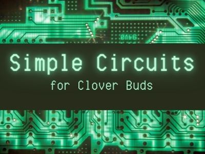 Simple Circuits for Cloverbuds