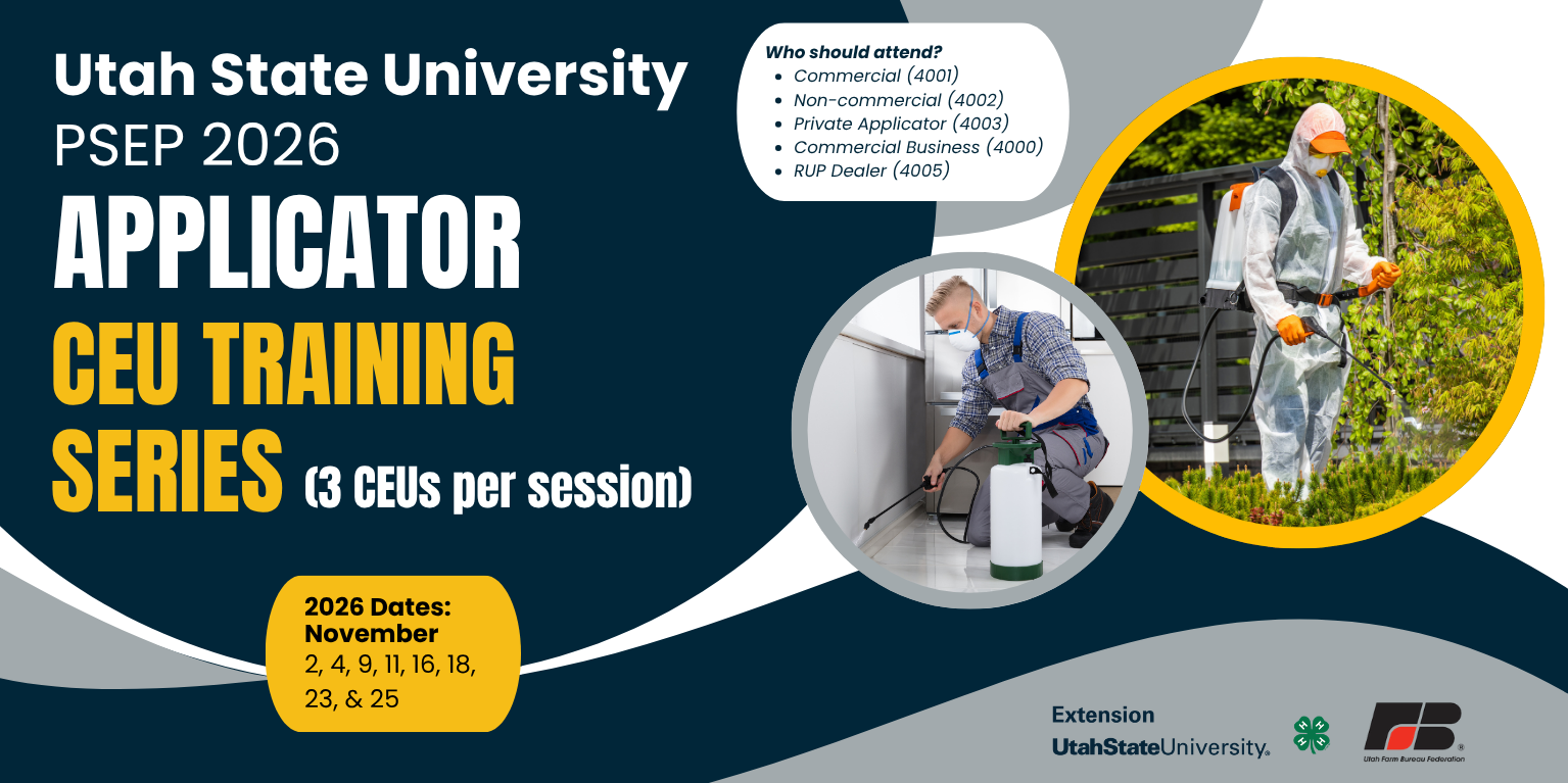 Flyer for the Utah State University PSEP 2026 Applicator CEU Training Series, offering 3 CEUs per session. Sessions are held in November 2026 on the 2nd, 4th, 9th, 11th, 16th, 18th, 23rd, and 25th. A box labeled ‘Who should attend?’ lists Commercial (4001), Non-commercial (4002), Private Applicator (4003), Commercial Business (4000), and RUP Dealer (4005). Two photos show pesticide applicators at work: one kneeling indoors in gray coveralls and a face mask, spraying along a baseboard with a handheld pump sprayer, and one outdoors in a white protective suit, orange hat and gloves, using a backpack sprayer near green shrubs. The flyer is navy, yellow, and white, with logos for USU Extension, 4-H, and Utah Farm Bureau Federation at the bottom right.