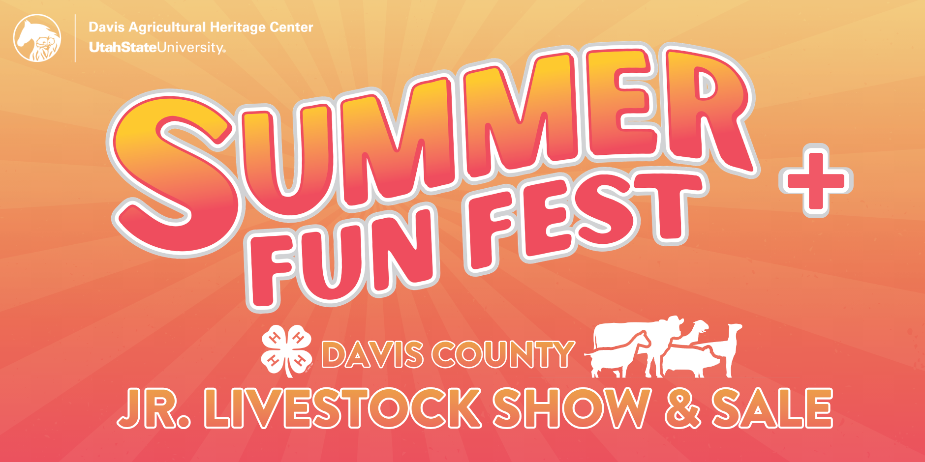 Summer Fun Fest and Davis County Jr. Livestock Show & Sale banner. Event hosted by the Davis Agricultural Heritage Center at Utah State University. Warm orange and yellow gradient background with bold festival-style lettering