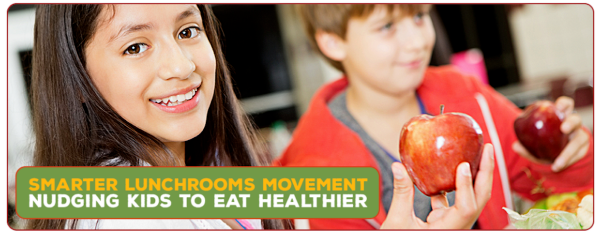 Smarter Lunchrooms Movement - Nudging kids to eat healthier