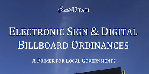 Scenic Utah Primer on Electronic Sign & Billboard Ordinanaces