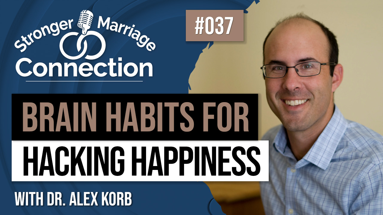 037: Brain Habits for Hacking Happiness