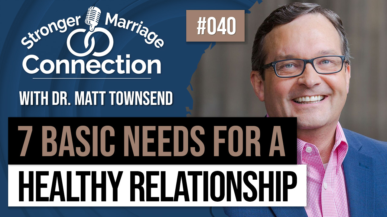 040: Basic Needs for Healthy Relationships