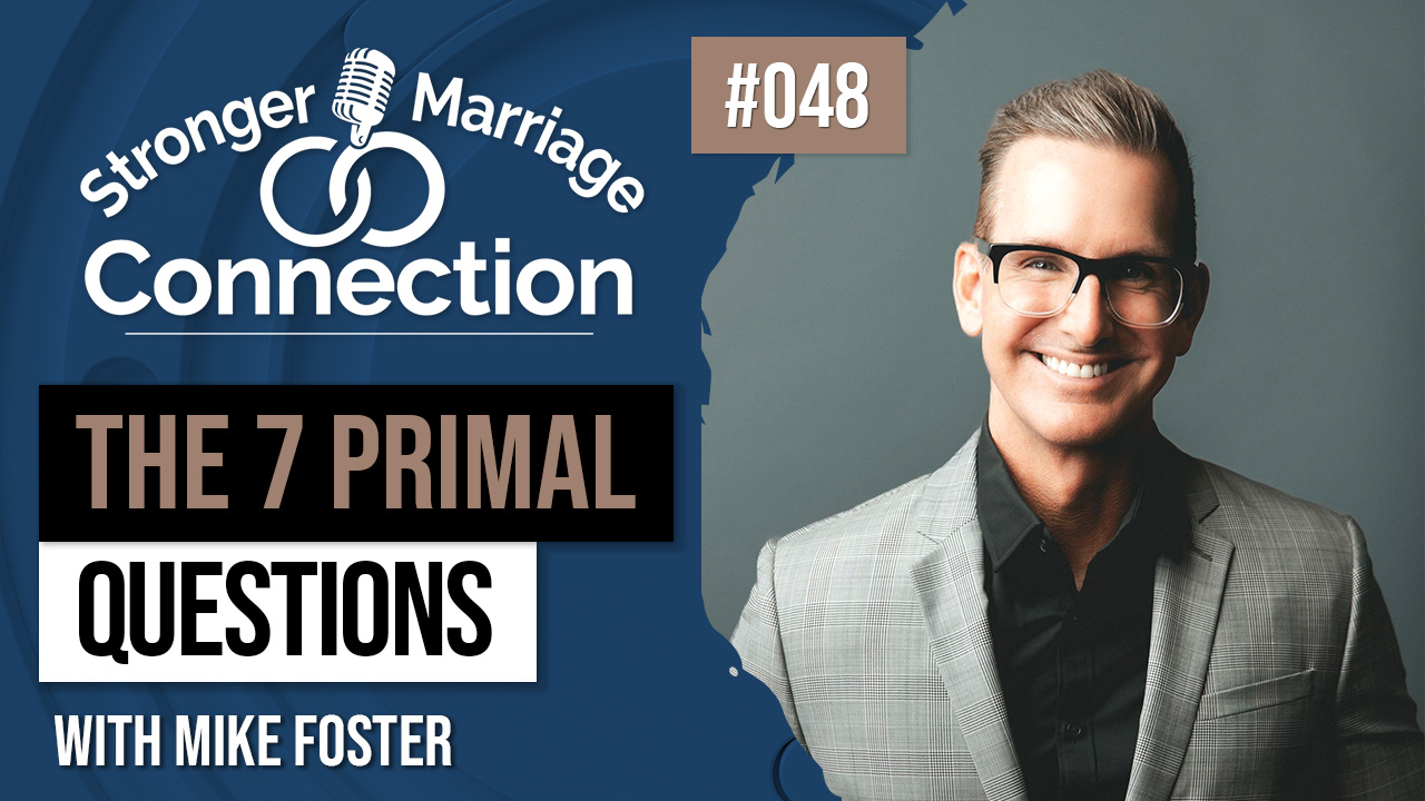 048: The 7 Primal Questions