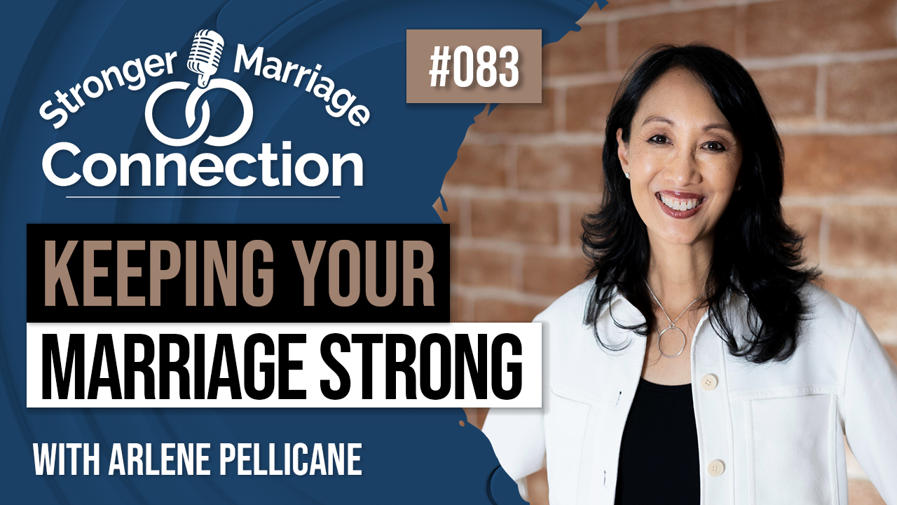 083: Keeping your Marriage Strong