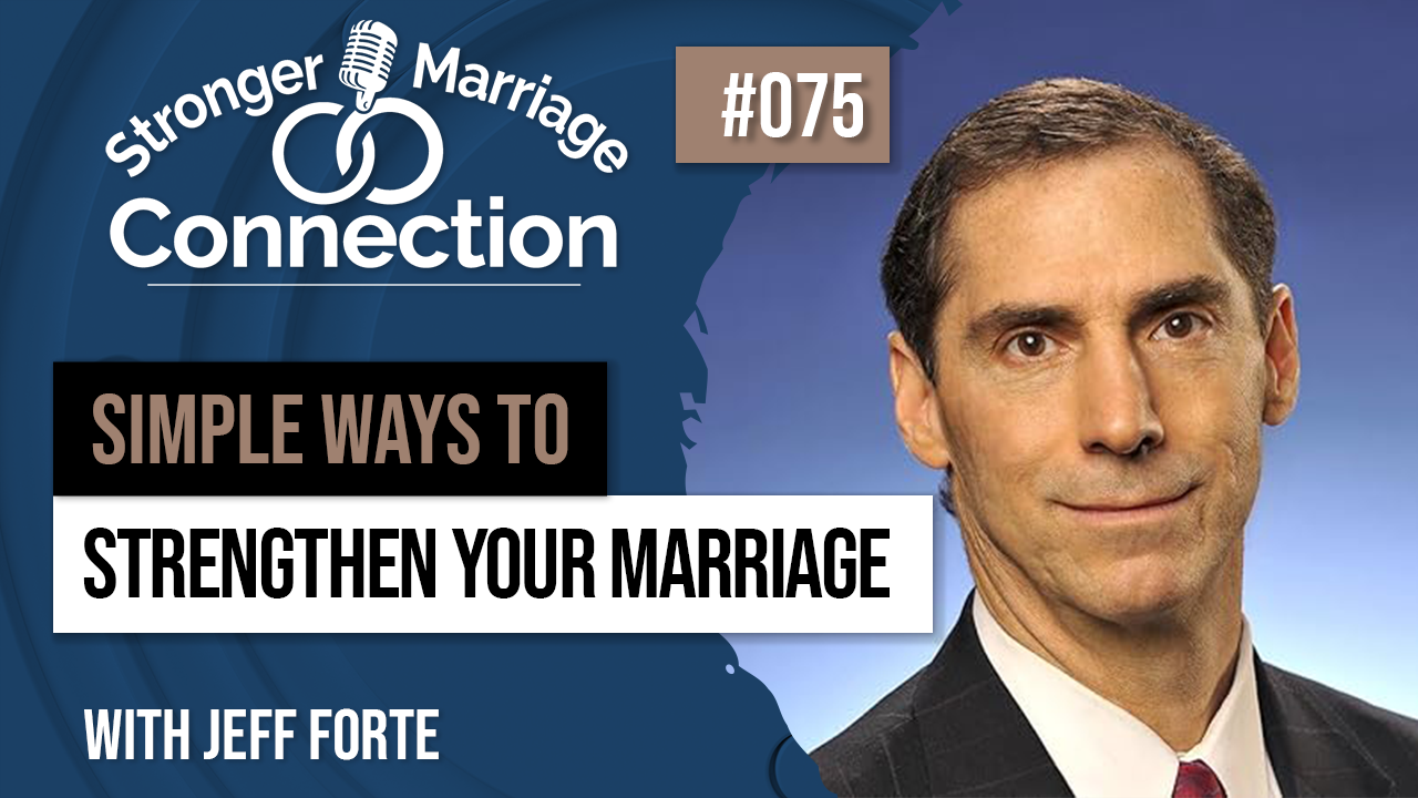 074: Simple Ways to Improve Your Marriage