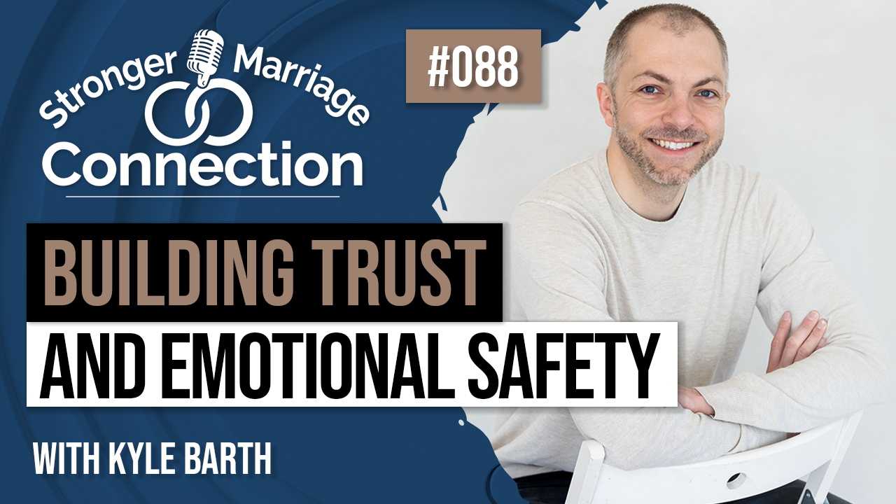088: Building Trust and Emotional Safety