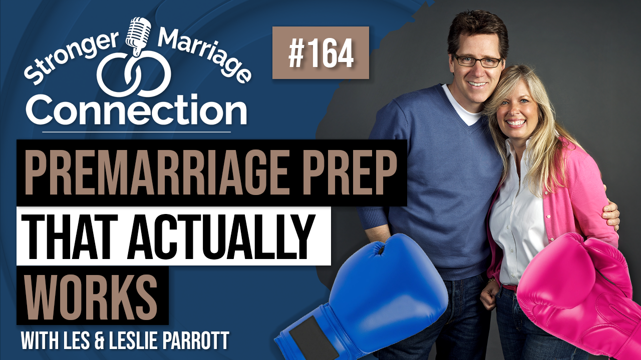 164 - Premarriage Prep That Actually Works