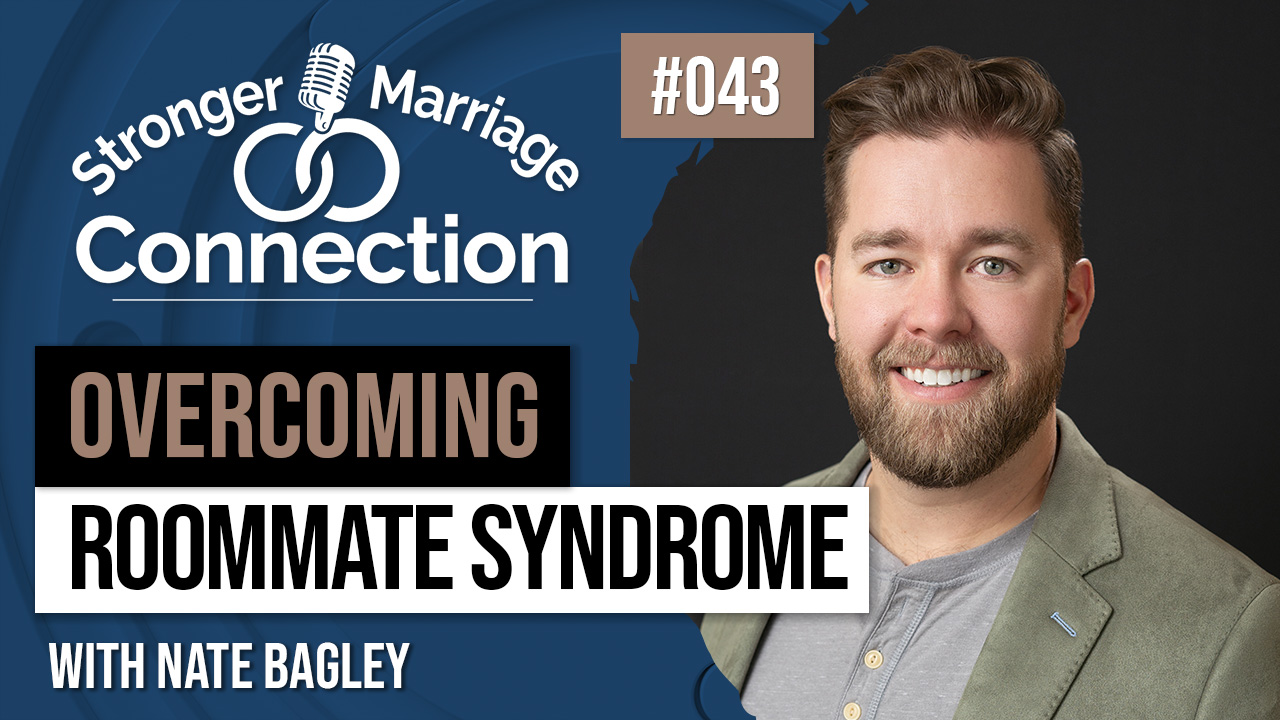 043: How To Overcome Roommate Syndrome